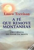 A Fé Que Remove Montanhas Trevisan, Lauro - Ebook - Mobi