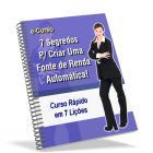 7 Segredos Para Criar uma Fonte de Renda Automática