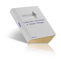 036-Ebook – Como Ser Atraente e Fazer Amigos