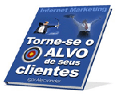 038-Ebook – Torne-se o Alvo de Seus Clientes